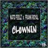 Clownin - Nato Feelz&Frank Royal