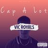 Cap A Lot (Explicit) - Vic Royals&Angel Castro