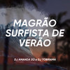 MAGRÃO SURFISTA DE VERÃO (Explicit) - DJ AMANDA ZO