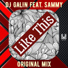 Like This(feat. Sammy) (Radio Mix) - Dj Galin&Sammy