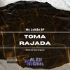 Toma Rajada (Explicit) - djalekoriginal&MC LUKÃO SP