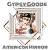 American Mirror (Radio Edit|Explicit) - Gypsy Goode