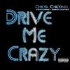 Drive Me Crazy - Chico Chicano&Simes Carter