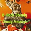 Steady Freestyle (Explicit) - B-Rock Steady