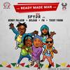 Ready Made Man (feat. Benny Paladin, B'Clean, FM & Tossy Young) - Spydr&Benny Paladin&B'Clean&FM&Tossy Young