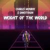 Weight of the World (feat. Qwestshun) (Explicit) - Charles Monroe&Qwestshun