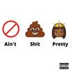 Ain't Shit Pretty (Explicit) - Moe Dase