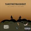 TAKETHETRASHOUT - Lex Lowkey&Fur