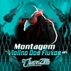 Montagem Violino dos Fluxos 003 (Explicit) - DJ Juan ZM