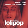 Shimmy Yam, Shimmy Yay (Original Mix) - Kid Williams