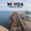 Mi Vida(Interrapción 2018) - Asociación Garaje&Tardes de Garaje&Joel RD&Artes