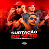 SURTAÇÃO DO SEXO  AGRESSIVO (Explicit) - mc tody&Mc Natan SB&Mc Léo RDG&DJ CF