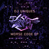 Morse Code - DJ Uniques