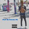 Must Be Kidding Me (Explicit) - Trvp T