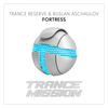 Fortress (Original Mix) - Trance Reserve&Ruslan Aschaulov