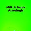 Astrologic - Milk&Beats