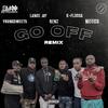 Go Off(feat. YoungSweets, Lance Jay, Renz & Nuuch) (Explicit) - K-Flocca&YoungSweets&Lance Jay&Renz&NUUCH