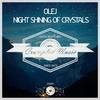 Night Shining of Crystals (Olej Version) - Olej