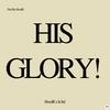 HIS GLORY! (feat. Ic3rd) - HoodiE Music&IC3rd