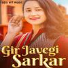 Gir Javegi Sarkar - Desi Hit Music&Sherlin