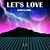 Let's Love - BabyClaire