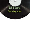Sunday Soul - Dj Scara