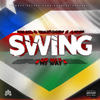 Swing My Way (Explicit) - Richi Ray&ShaVazz The Weirdo&J. woods