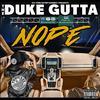 Nope (Explicit) - THE DUKE GUTTA