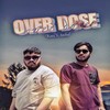 Over Dose (Explicit) - Roxx&Anshul