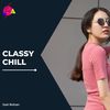 Classy Chill (Original Mix) - Joel Rohan