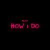 How I Do - Ailow