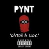 Catch a Lick (Explicit) - Pynt