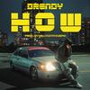 How (Explicit) - Brendy