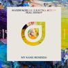 My Name (Mahalo Remix) - Maxim Schunk&Raven & Kreyn&Bishop