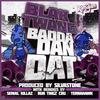 Badda Dan Dat (Serial Killaz Remix) - Blak Twang&Serial Killaz