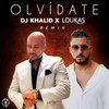 Olvídate (Remix) - DJ Khalid&Loukas