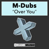 Over You (Break Beat Mix) - M-Dubs