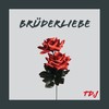 Brüderliebe - TDJ