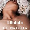 Uhhh - El Malilla