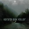 Karardı Bak Yollar (Radio Edit) - Sezer Sait Can