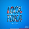 Loca Toka - Mismo