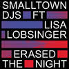 Erased the Night (Codes Remix) - Smalltown DJs&Lisa Lobsinger&Codes