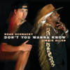 Don’t You Wanna Know - Noah Schnacky&Jimmie Allen