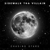 Chasing Stars (Explicit) - Sidewalk Tha Villain