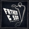 Father & Son (Explicit) - Conscious Route&Tzusan
