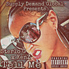 Tell Me(introducing KenZ) (Explicit) - Sterlo G&Kenz