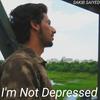 I'm Not Depressed - Sakib Saiyed