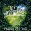 Fallen For You - Tomoya Wadnaxx