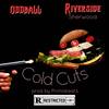 Cold Cuts (Explicit) - Oddball&Riverside Sherwood