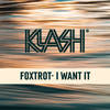 I Want It - Foxtrot